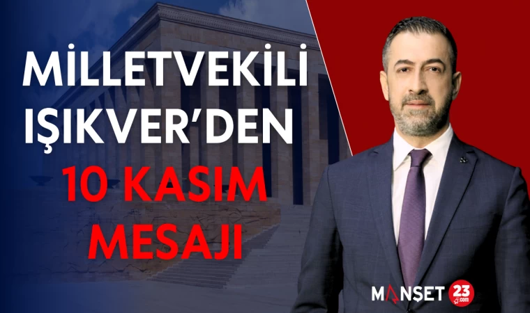 IŞIKVER’DEN 10 KASIM MESAJI