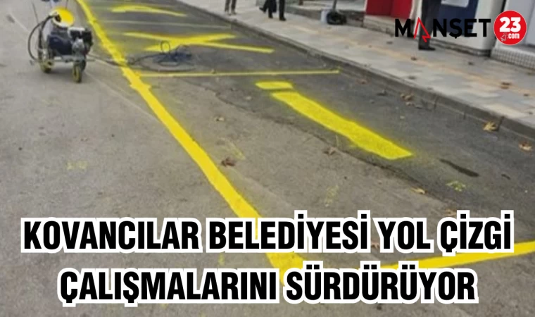 KOVANCILAR BELEDİYESİ YOL ÇİZGİ ÇALIŞMALARINI SÜRDÜRÜYOR