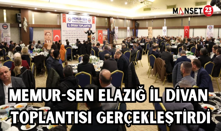 Memur-Sen Elazığ İl Divan Toplantısı Gerçekleştirdi