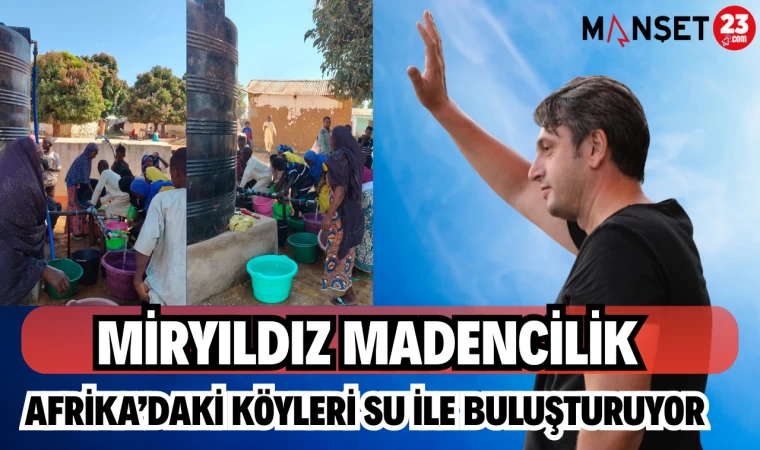 Miryıldız Madencilik Afrika’daki Köyleri Su İle Buluşturuyor