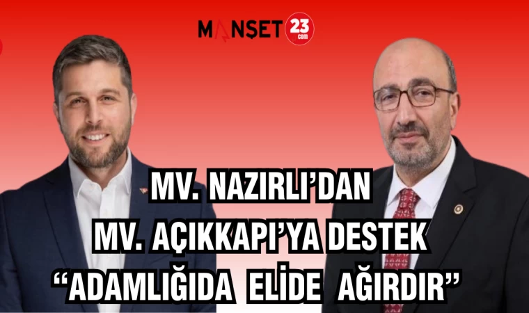 MV. NAZIRLI'DAN MV.AÇIKKAPIYA DESTEK "ADAMLIĞIDA ELİDE AĞIRDIR"