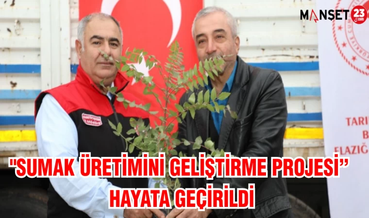 "Sumak Üretimini Geliştirme Projesi” hayata geçirildi