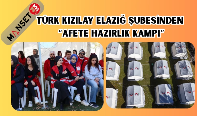 TÜRK KIZILAY ELAZIĞ ŞUBESİNDEN “AFETE HAZIRLIK KAMPI”