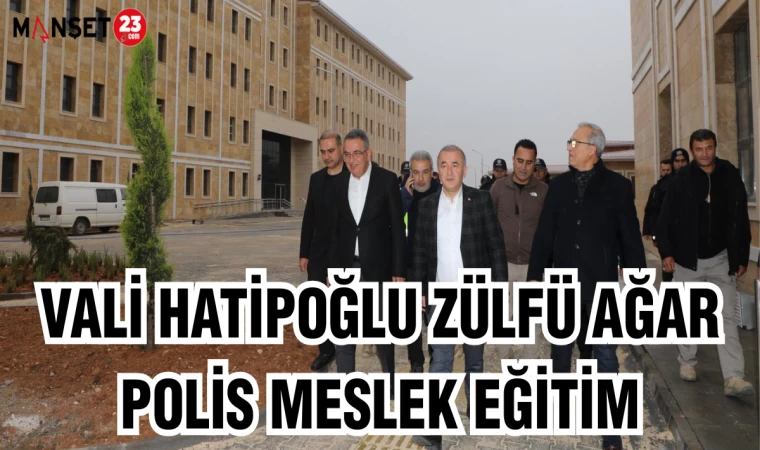 VALİ HATİPOĞLU ZÜLFÜ AĞAR POLİS MESLEK EĞİTİM MERKEZİNDE İNCELEMELERDE BULUNDU