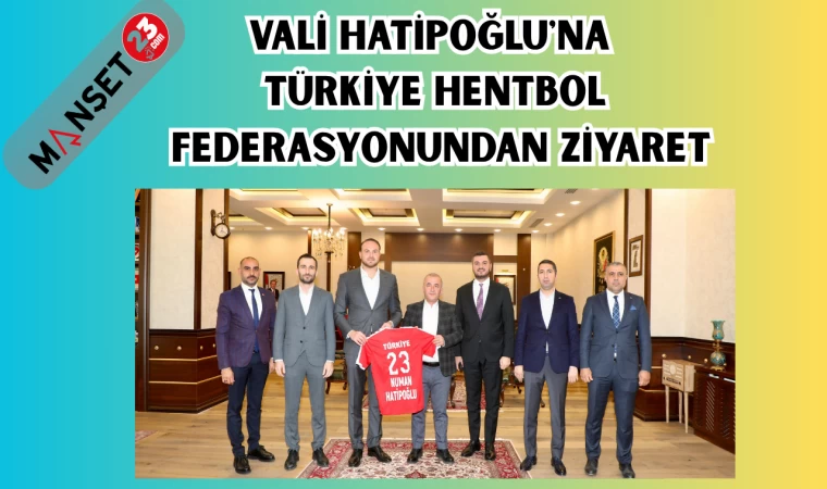 VALİ HATİPOĞLU'NA TÜRKİYE HENTBOL FEDERASYONUNDAN ZİYARET