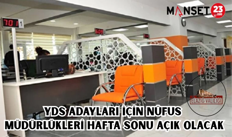 YDS ADAYLARI İÇİN NÜFUS MÜDÜRLÜKLERİ HAFTA SONU AÇIK OLACAK