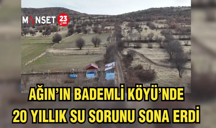Ağın’ın Bademli Köyü’nde 20 Yıllık Su Sorunu Sona Erdi