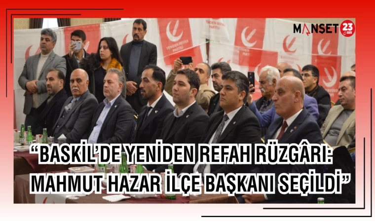 “Baskil’de Yeniden Refah Rüzgârı: Mahmut Hazar İlçe Başkanı Seçildi”
