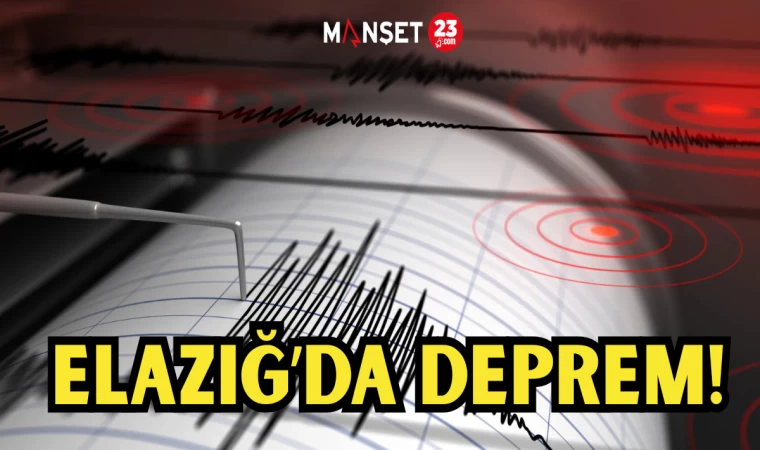 ELAZIĞ'DA DEPREM!