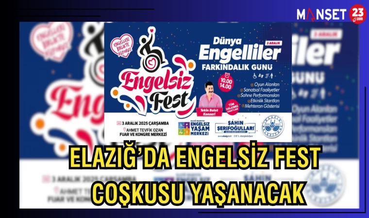 Elazığ’da Engelsiz Fest Coşkusu Yaşanacak