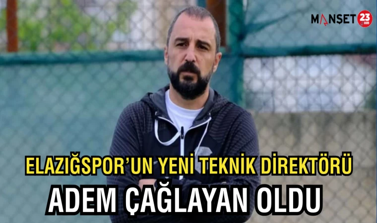 Elazığspor'un Yeni Teknik Direktörü Adem Çağlayan Oldu