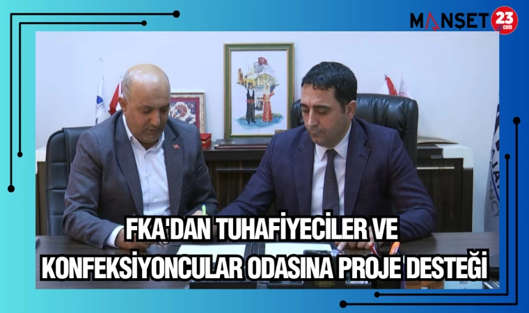 FKA'DAN TUHAFİYECİLER VE KONFEKSİYONCULAR ODASINA PROJE DESTEĞİ