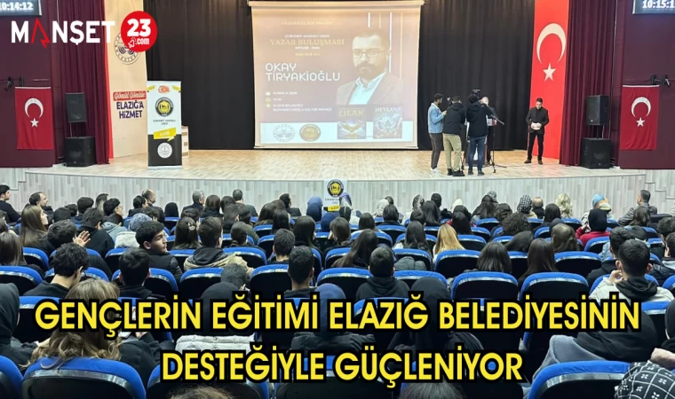 GENÇLERİN EĞİTİMİ ELAZIĞ BELEDİYESİNİN DESTEĞİYLE GÜÇLENİYOR