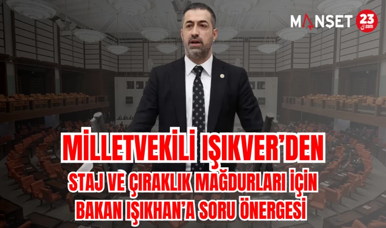 MİLLETVEKİLİ IŞIKVER “MAĞDURİYET YILLARDIR ÇÖZÜM BEKLİYOR”