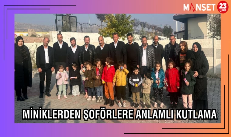 MİNİKLERDEN ŞOFÖRLERE ANLAMLI KUTLAMA