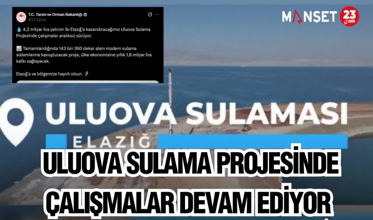 Uluova Sulama Projesinde Çalışmalar Devam Ediyor