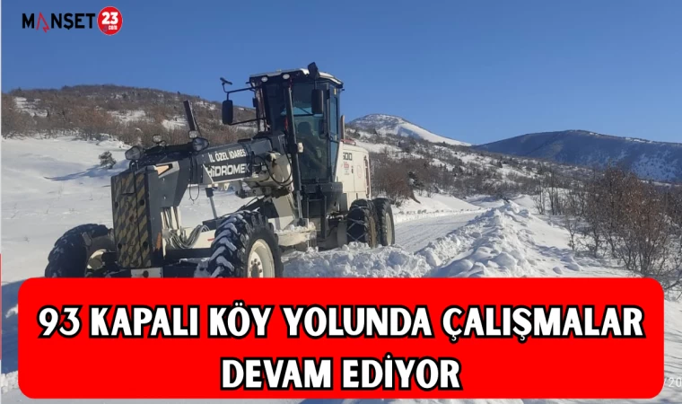 93 KAPALI KÖY YOLUNDA ÇALIŞMALAR DEVAM EDİYOR