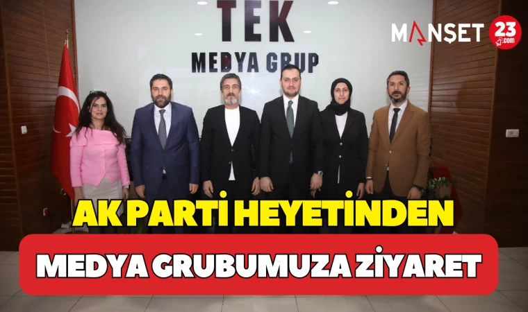 AK PARTİ HEYETİNDEN MEDYA GRUBUMUZA ZİYARET