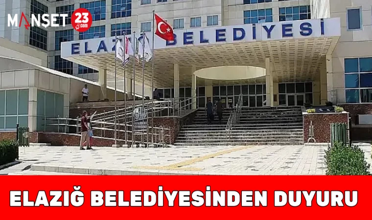 ELAZIĞ BELEDİYESİNDEN DUYURU