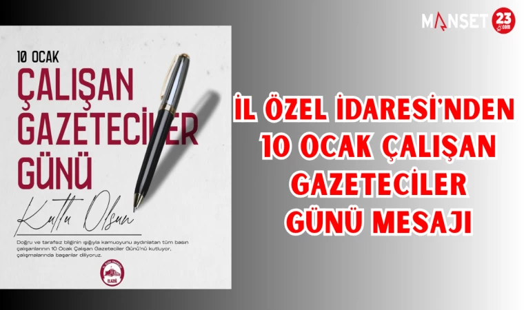 İL ÖZEL İDARESİ'NDEN 10 OCAK ÇALIŞAN GAZETECİLER GÜNÜ MESAJI