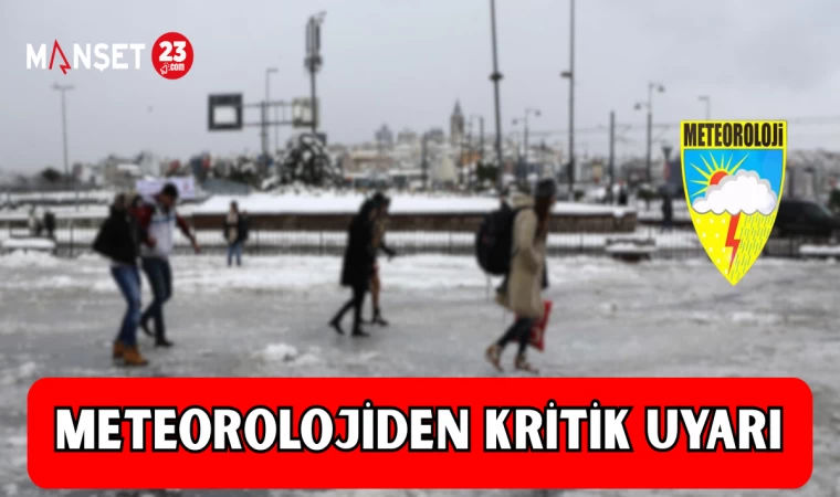 METEOROLOJİDEN KRİTİK UYARI