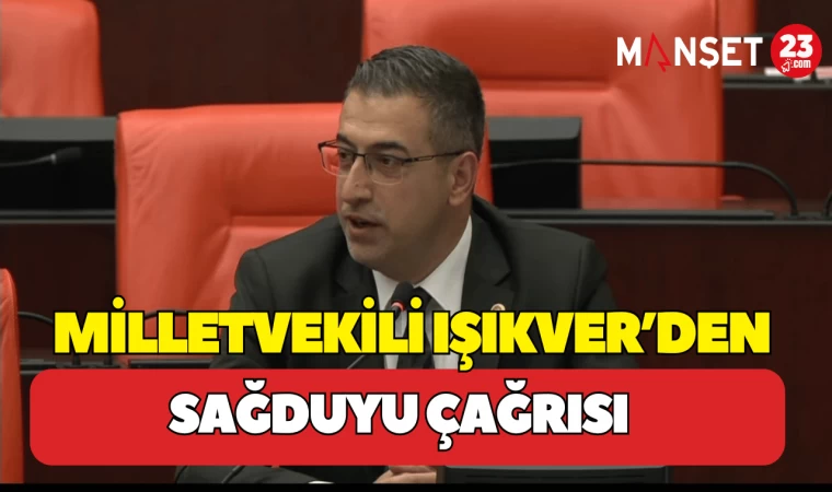 Milletvekili Işıkver’den Sağduyu Çağrısı