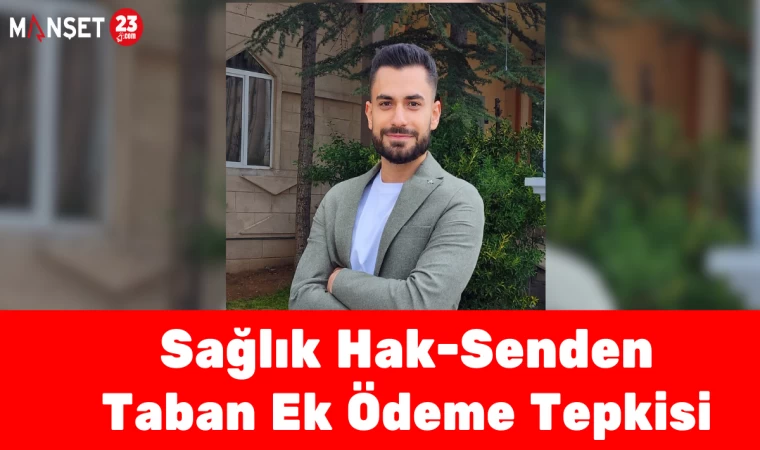 Sağlık Hak-Senden Taban Ek Ödeme Tepkisi
