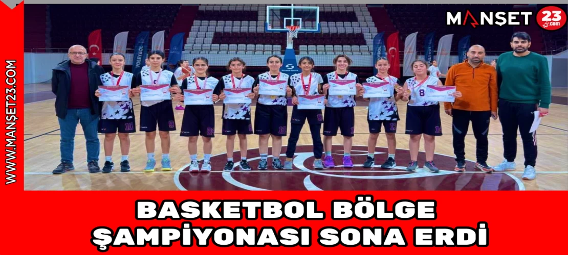 BASKETBOL BÖLGE ŞAMPİYONASI SONA ERDİ
