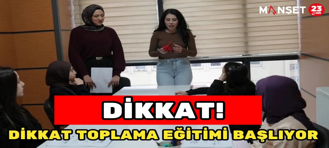 Dikkat! Dikkat Toplama Eğitimi Başlıyor