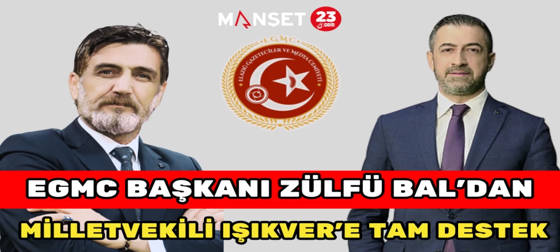 EGMC Başkanı Zülfü Bal’dan Milletvekili Işıkver’e Tam Destek