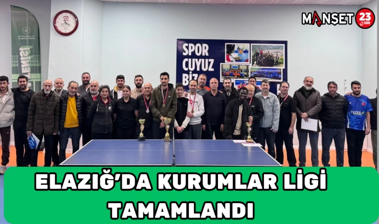 ELAZIĞ’DA KURUMLAR LİGİ TAMAMLANDI
