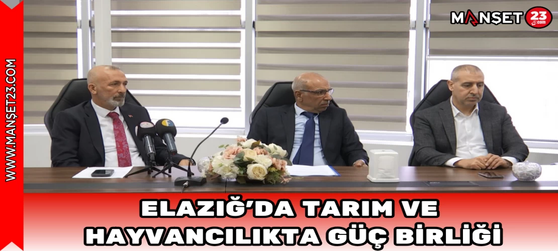 Elazığ’da Tarım ve Hayvancılıkta Güç Birliği