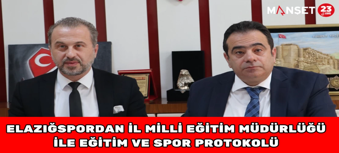Elazığspordan İl Milli Eğitim Müdürlüğü ile Eğitim ve Spor Protokolü