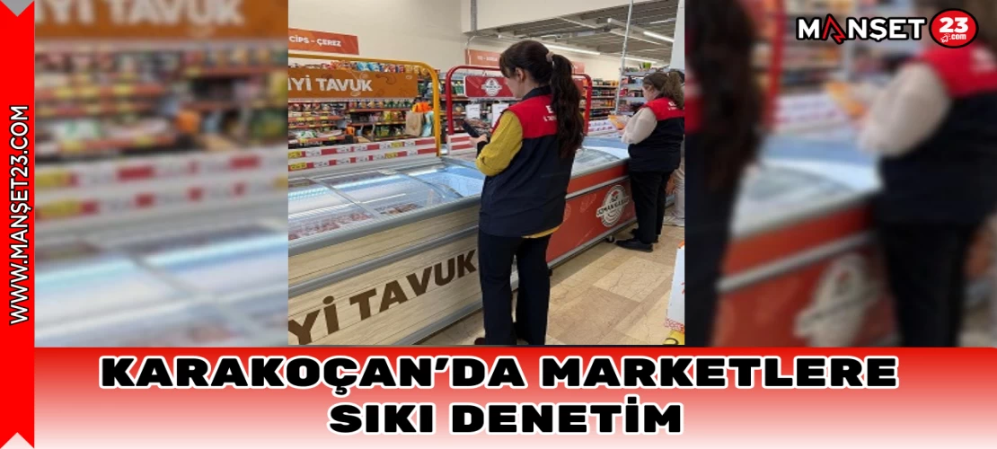 Karakoçan’da Marketlere Sıkı Denetim