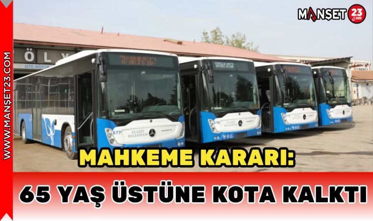 Mahkeme Kararı: 65 Yaş Üstüne Kota Kalktı