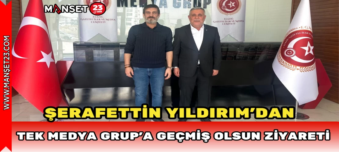 Şerafettin Yıldırım’dan Tek Medya Grup'a Geçmiş Olsun Ziyareti