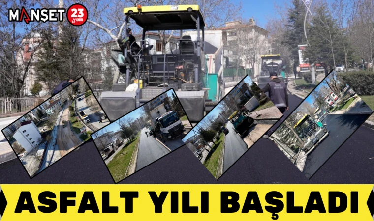 ASFALT YILI BAŞLADI