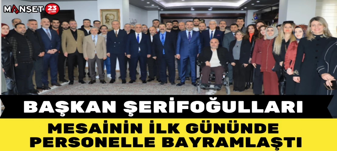 Başkan Şerifoğulları, Mesainin İlk Gününde Personelle Bayramlaştı