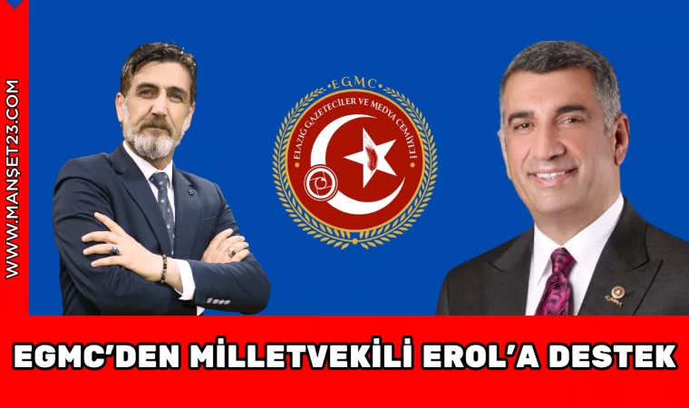 EGMC'den Milletvekili Erol’a Destek