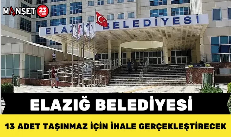 Elazığ Belediyesi, 13 Adet Taşınmaz İçin İhale Gerçekleştirecek