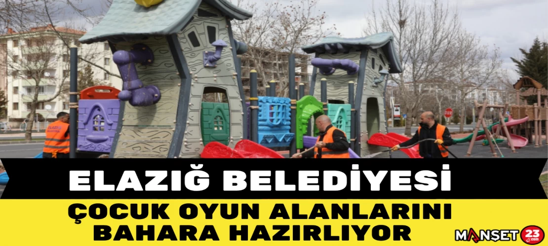 Elazığ Belediyesi Çocuk Oyun Alanlarını Bahara Hazırlanıyor