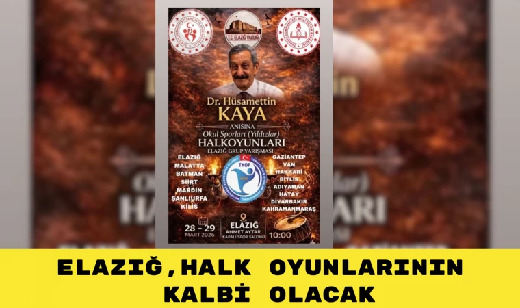 ELAZIĞ, HALK OYUNLARININ KALBİ OLACAK