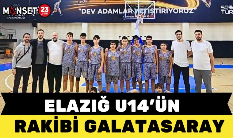 Elazığ U14’ün Rakibi Galatasaray