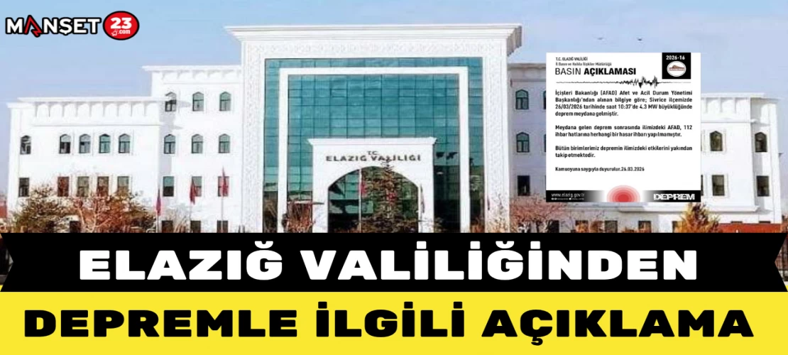 ELAZIĞ VALİLİĞİNDEN DEPREMLE İLGİLİ AÇIKLAMA