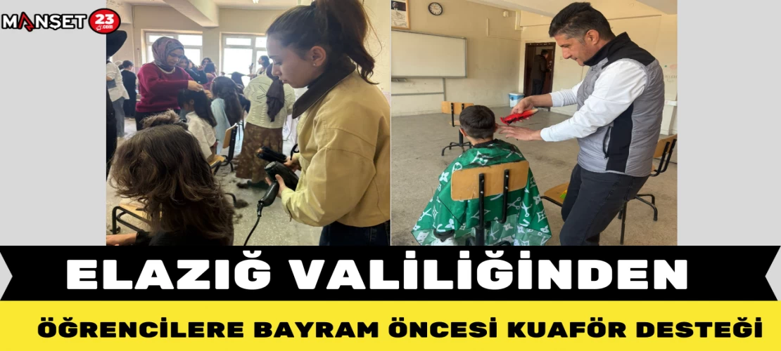 Elazığ Valiliğinden Öğrencilere Bayram Öncesi Kuaför Desteği