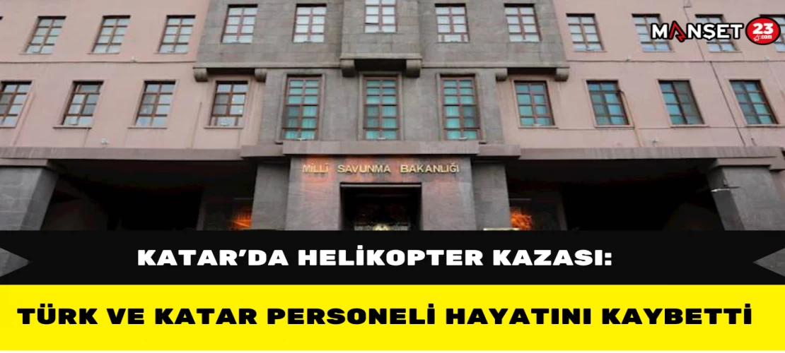 Katar’da Helikopter Kazası: Türk ve Katar Personeli Hayatını Kaybetti