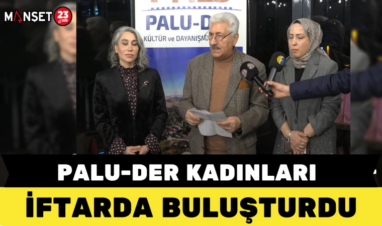 Palu-Der Kadınları İftarda Buluşturdu