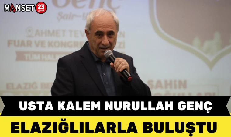 Usta Kalem Nurullah Genç, Elazığlılarla Buluştu