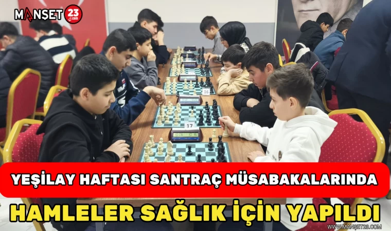YEŞİLAY HAFTASI SANTRAÇ MÜSABAKALARINDA HAMLELER SAĞLIK İÇİN YAPILDI