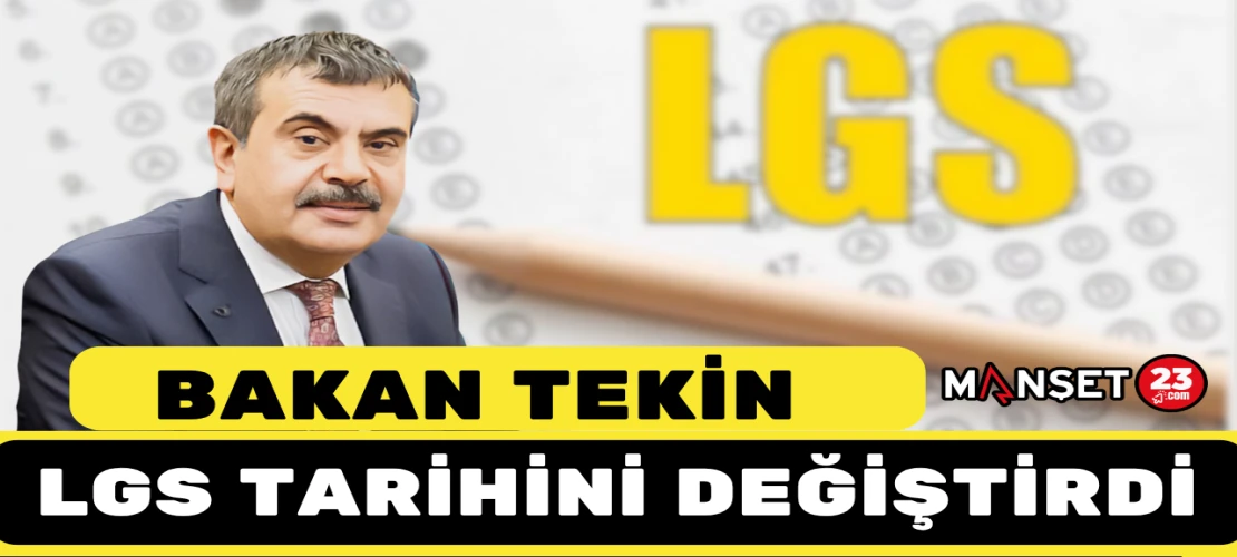 Bakan Tekin LGS Tarihini Değiştirdi
